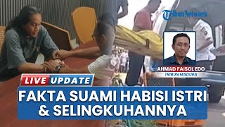 Rumah Tangga Hancur karena Pengkhianatan, Ini Pengakuan Miris Suami yang Habisi Istri di Bangkalan