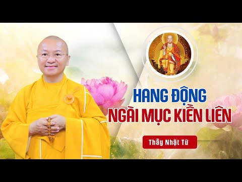 Hang động lịch sử Ngài Mục Kiền Liên - Thầy Nhật Từ