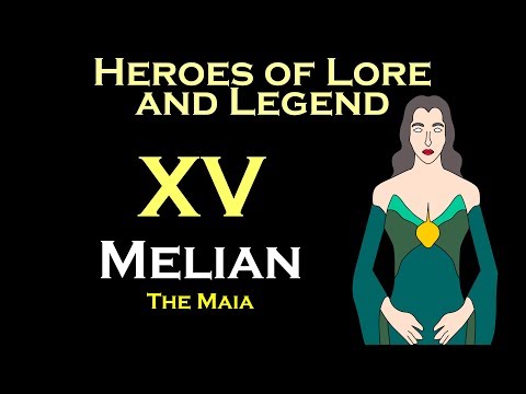 Heroes of Lore and Legend: Melian the Maia (LOTR)