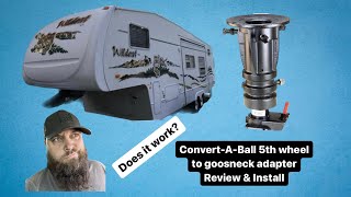 Convert A Ball 5th wheel to gooseneck adjustable adapter review and install