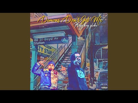 Demons Don't Get Me (feat. Ya Boy Globe)