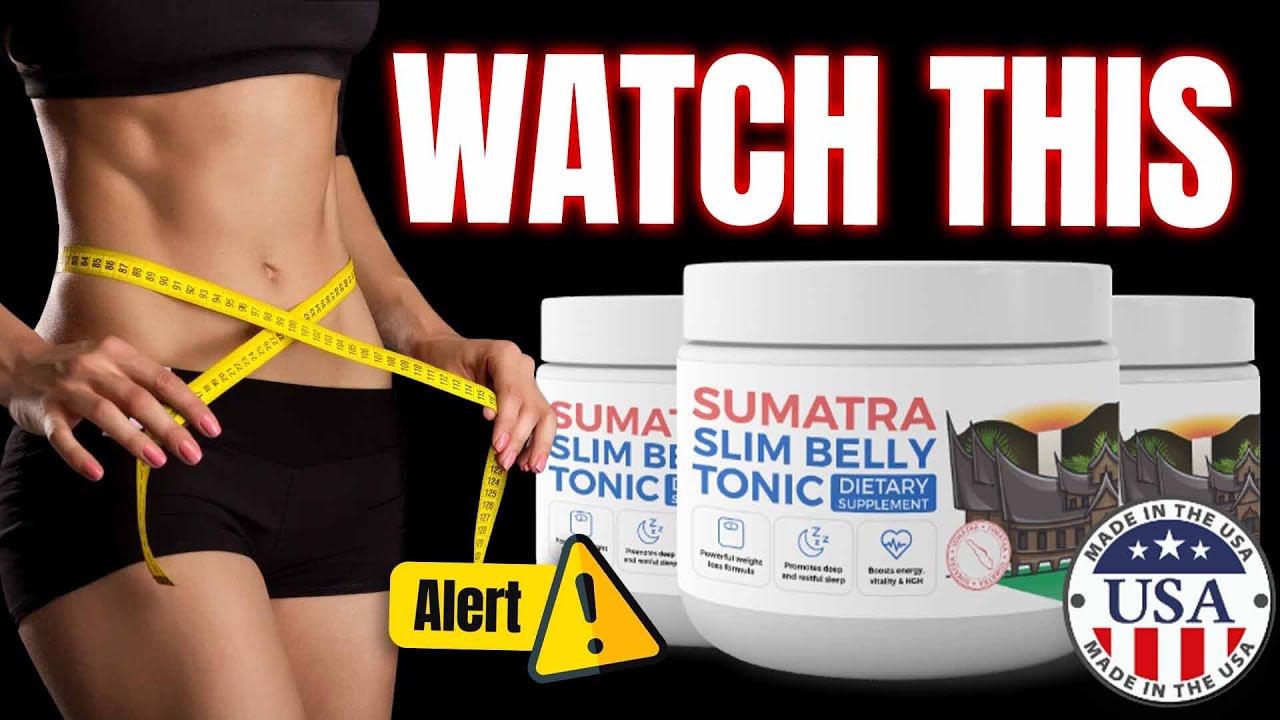 SUMATRA SLIM BELLY TONIC REVIEW ❌SUMATRA SLIM BELLY TONIC REVIEWS❌Sumatra Slim Belly Tonic Review