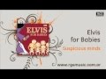 Elvis for Babies - Suspicious minds