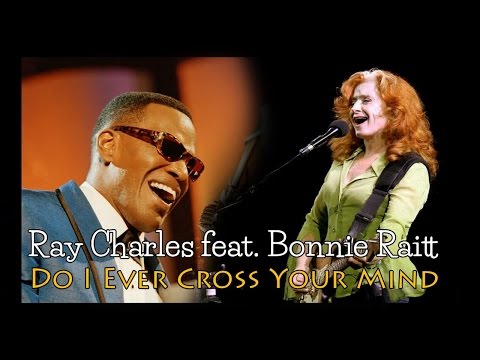 Ray Charles & Bonnie Raitt - Do I Ever Cross Your Mind (SR)