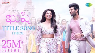 Kushi Title Song - Lyrical  Vijay Deverakonda Sama