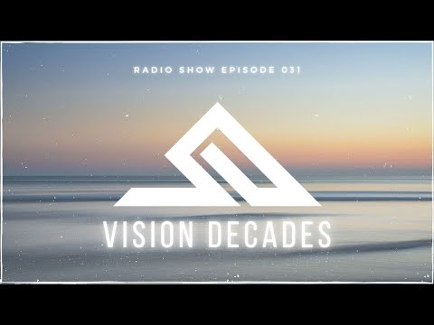 TIAEM - Vision Decades Radio Episode 031 - Melodic Progressive House, OCULA, TIAEM, Jerro, Modera