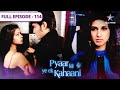 Pyaar Kii Ye Ek Kahaani Kya Piya Phenk Degi Locket FULL EPISODE 114