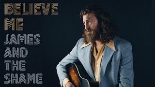 Download lagu James and the Shame - Believe Me (Lyric Video) mp3