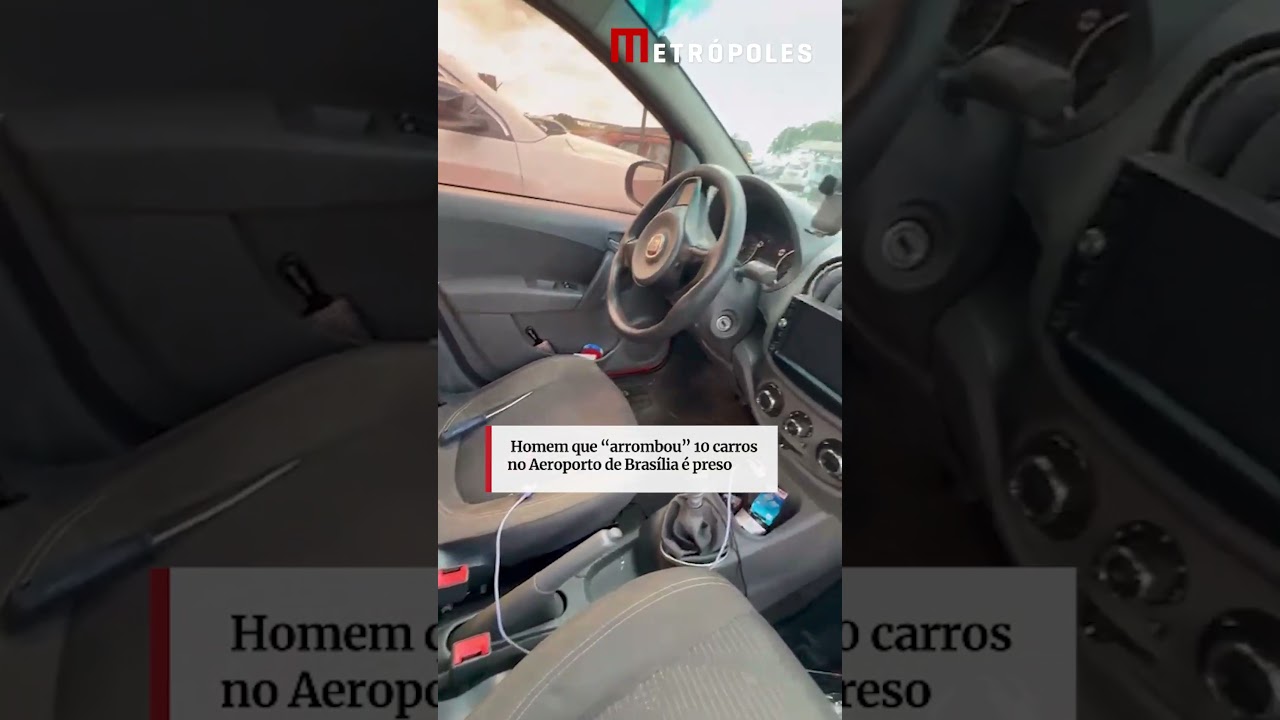 Homem que “arrombou” 10 carros no Aeroporto de Brasília é preso