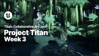 Project Titan Collaborative Art Jam | Week 3