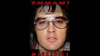 ARKADIUS  - &quot;It&#39;s Your Baby You Rock It&quot; Elvis Presley Cover