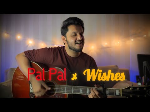 Pal Pal x Wishes (Acoustic Mashup) | Afusic | Talwiinder |  Syed Umar