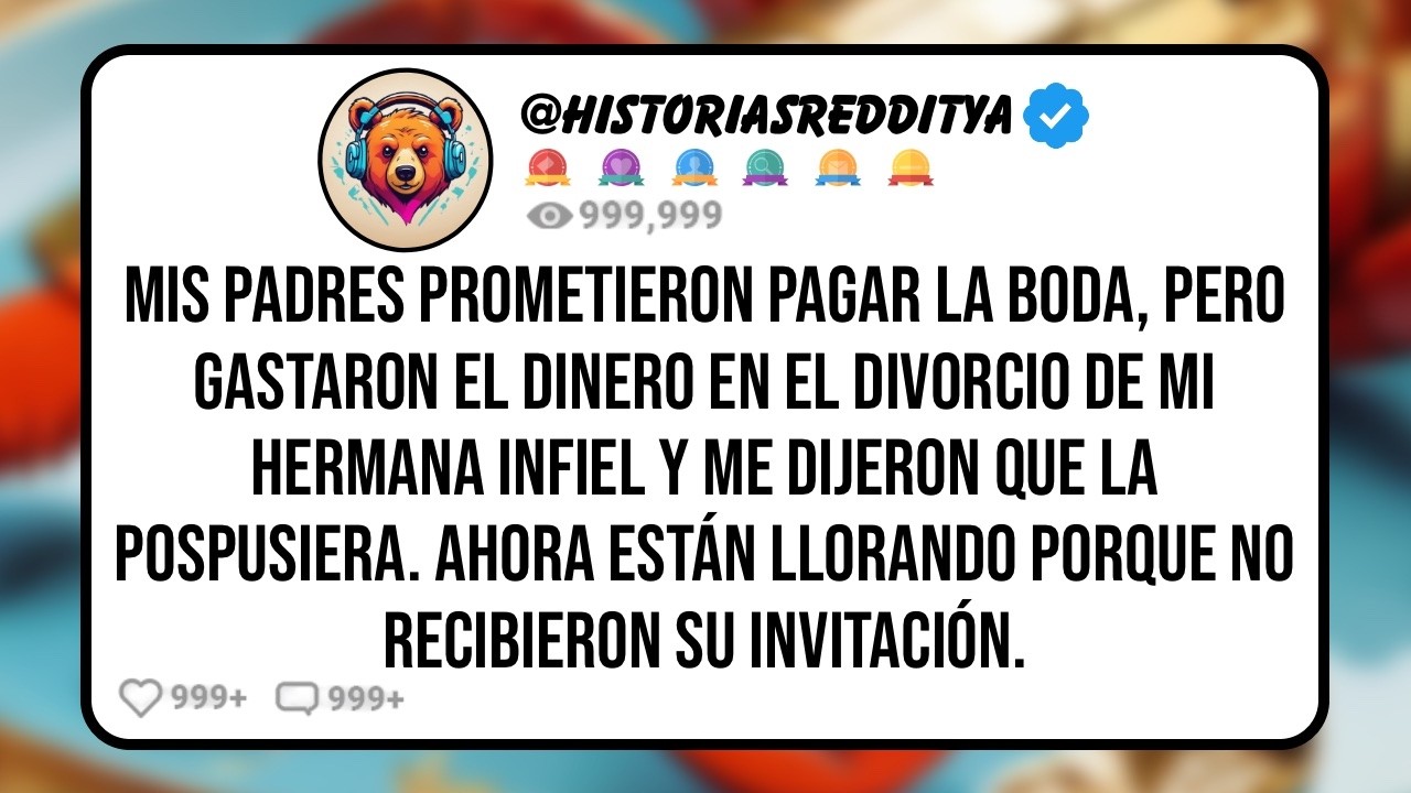 Mis PADRES Prometieron Pagar la Boda, Pero Gastaron el Dinero en el Divorcio de mi Hermana y me ...