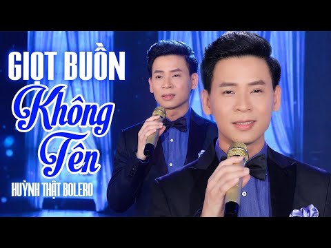 Giọt Buồn Không Tên - Huỳnh Thật Bolero | MV OFFICIAL | Nhạc Vàng Hải Ngoại Xưa Hay Nhất 2021