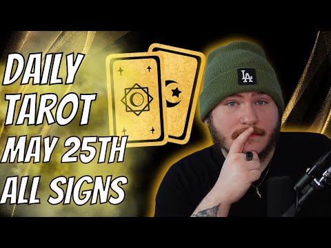 Daily Tarot Reading! - May 25th (All Signs) 🧿😎❤️🌟