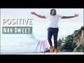 Positive - Nah Dweet