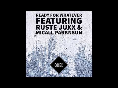 Qred  - Ready for Whatever ft Ruste Juxx & Micall Parknsun (Remix) (Ready for Whatever Single) BBP