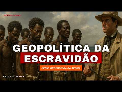 Escravidão e Tráfico Negreiro: a origem geopolítica do mundo moderno