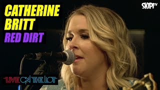 Catherine Britt &quot;Red Dirt&quot; - Live On The Lot