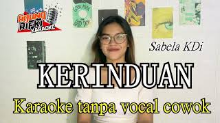 Download lagu KERINDUAN//KARAOKE_Sabela KDi//Karaoke tanpa vocal cowok mp3 Download lagu KERINDUAN//KARAOKE_Sabela KDi//Karaoke tanpa vocal cowok mp3