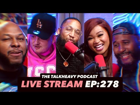 DID SHE LEAD ME ON? - TALKHEAVY PODCAST LIVE EP:278