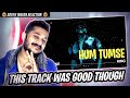 KING | Hum Tumse (REACTION..!! ) | Shayad Woh Sune | LiL AnnA ReactioN 😎🔥