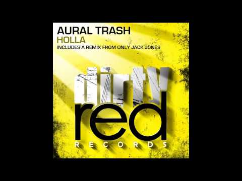 Aural Trash - Holla (Only Jack Jones Remix)