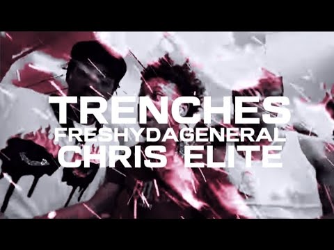 FreshyDaGeneral x Chris Elite - Trenches