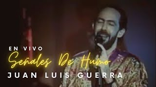 Juan Luis Guerra 4.40 - Señales De Humo (Live)