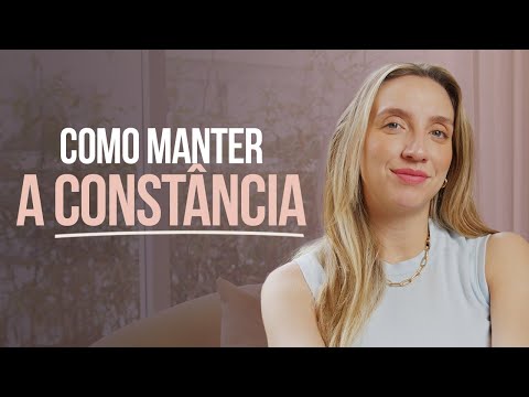 COMO MANTER A CONSTÂNCIA | Alana Anijar
