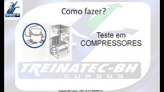 Curso de Refrigeração - O passo a passo para realizar teste em Compressores