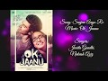 Jonita Gandhi Nakash Aziz Saajan Aayo Re OK Jaanu Lyric Video