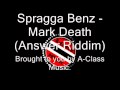 Spragga Benz - Mark Death (Answer Riddim).wmv