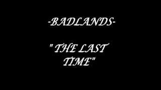 BADLANDS - THE LAST TIME