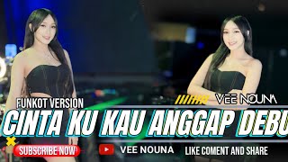 Download lagu FUNKOT - CINTAKU KAU ANGGAP DEBU || LIVE AT LUXOR — DJ VEE NOUNA mp3 Download lagu FUNKOT - CINTAKU KAU ANGGAP DEBU || LIVE AT LUXOR — DJ VEE NOUNA mp3