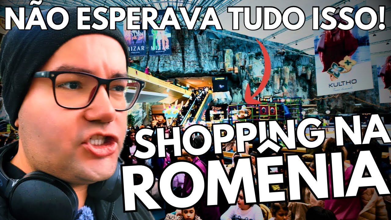 COMO É O MAIOR SHOPPING DA ROMÊNIA? Com preços!