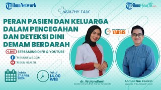 HEALTHY TALK: Peran Pasien dan Keluarga dalam Pencegahan dan Deteksi Dini Demam Berdarah
