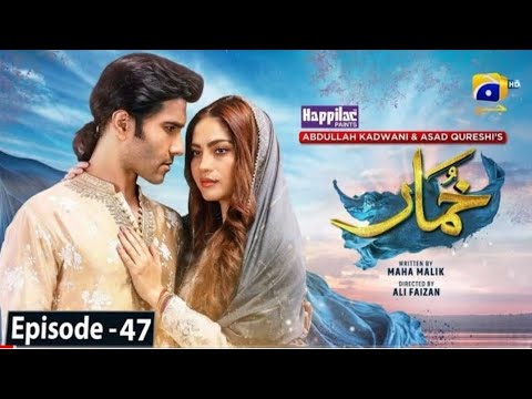 Khumar Episode 47 - Digitally Presented by Happilac Paints - 25th April 2024 - Har Pal Geo