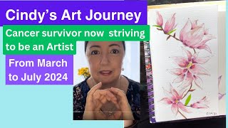 Cindy’s Art Journey from March to July: Cancer survivor now  striving to be an Artist