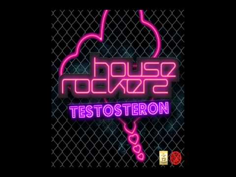 House Rockerz - Testosteron HQ Lyrics