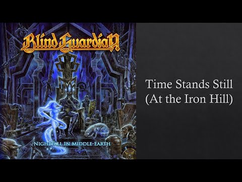 Blind Guardian - Time Stands Still (At The Iron Hill) [Re-Mixed and Re-Mastered 2018]