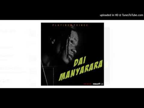 Platinum Prince - Dai Manyarara (Diss to everyone) April 2019