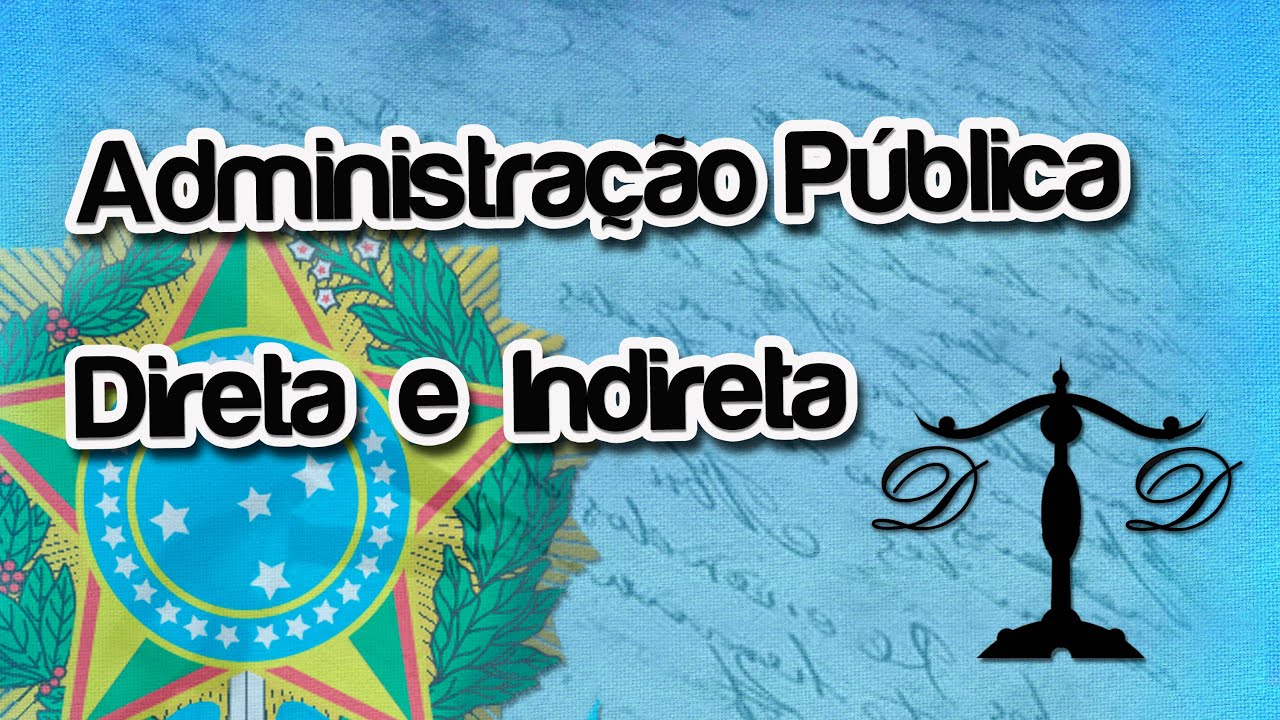 Adm Direta X Adm Indireta - DIDÁTICA TOTAL
