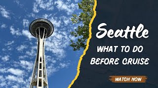 2026 Travel Guide - Seattle Pre‑Cruise Guide: Pike Place Market, Space Needle & Hidden Gems!