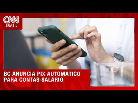 BC atualiza regras e permite Pix automático em conta-salário; veja mudanças | CNN 360°