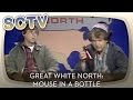 Great White North:  Mouse in a Bottle