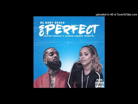 Dc Baby Draco - So Perfect ( Nipsey Hussle & Lauren London ) Dedication