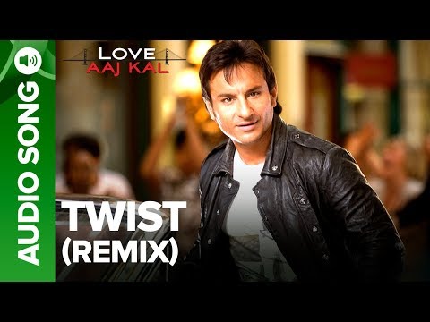 Twist - Remix Song | Pritam | Style Bhai | Neeraj Shridhar | Love Aaj Kal