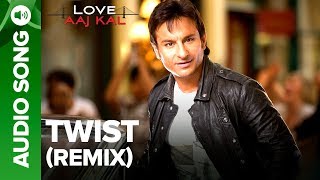 TWIST - Remix Song  Love Aaj Kal  Saif Ali Khan