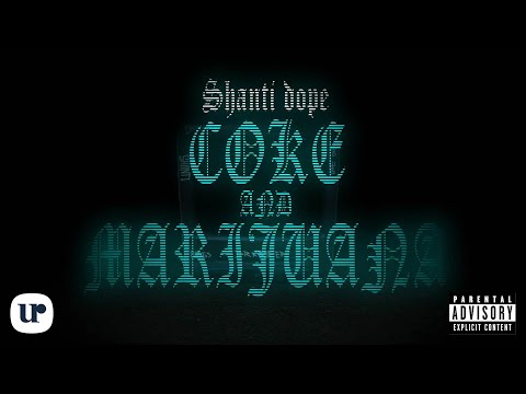 Shanti Dope - Coke and Marijuana (Official Lyric Video)